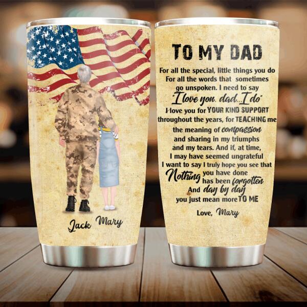 Personalized Soldier Tumbler - Gift For Father From Son/Daughter - I Love You For Your Kind Support - DISY8N