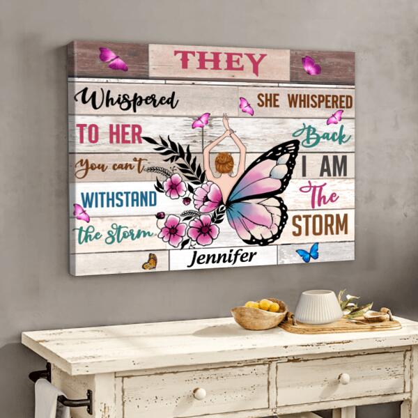 Custom Personalized Girl Canvas - Best Gift For Girls - They Whispered To Her You Cannot Withstand The Storm She Whispered Back I Am The Storm