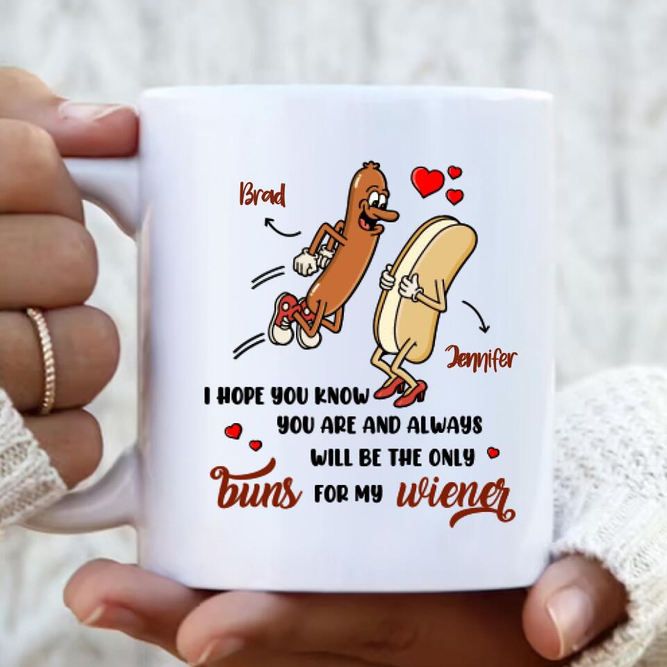 Personalized Coffee Mug - Gift for Couples, Lovers, Husband and Wife - You're only buns for my wiener