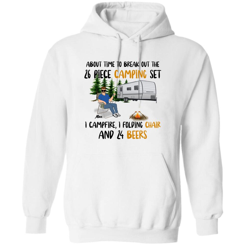 Personalized Retired Camping Shirt/Pullover Hoodie - Retired Gift Idea For Camping Lover - About Time To Break Out The 26 Piece Camping Set 1 Campfire 1 Folding Chair And 24 Beers