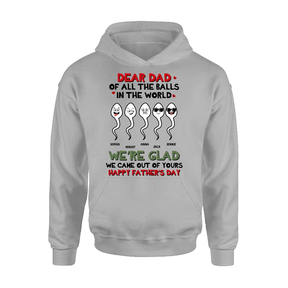 Personalized Father's Day 2023 Unisex T-shirt/Long Sleeve/Sweatshirt/Hoodie - We're Glad We Came Out Of Yours