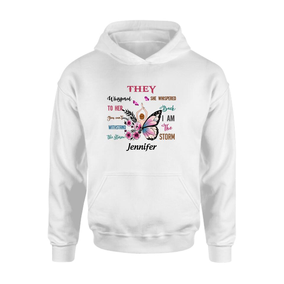 Personalized Girl Shirt - Best Gift For Girls - They Whispered To Her You Cannot Withstand The Storm She Whispered Back I Am The Storm