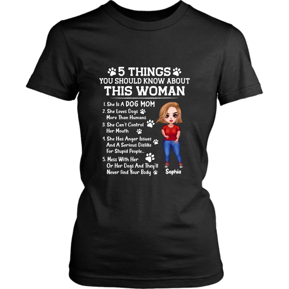 Personalized Dog Mom Shirt - Mother's Day Gift Idea For Dog Lovers - 5 Things You Should Know About This Woman