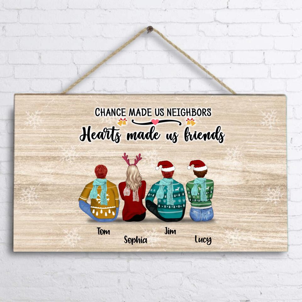 Personalized Neighbors Door Sign - Up to 8 People - Christmas Gift For Neighbors - Chance Made Us Neighbors Hearts Made Us Friends