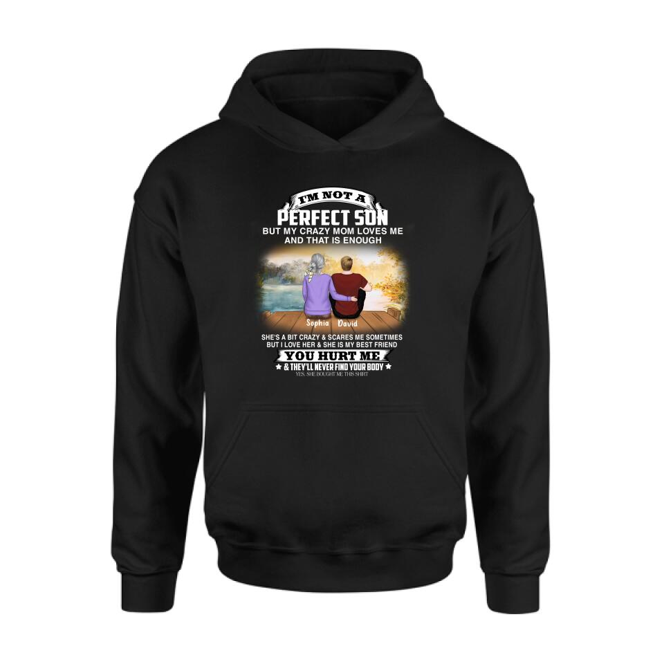 Custom Personalized Mother And Son Shirt/ Pullover Hoodie - Gift For Son From Mom/ Mother's Day - I'm Not A Perfect
Son But My Crazy Mom Loves Me And That Is Enough