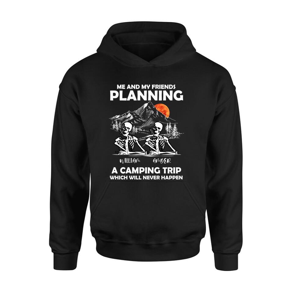 Personalized Skull Friends Shirt - Up to 5 Friends - Halloween Gift Idea For Friends - Me And My Friends Planning A Camping Trip Which Will Never Happen