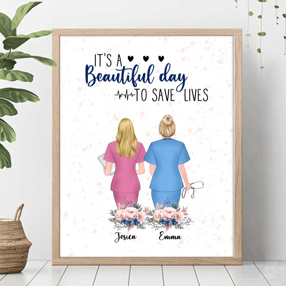 Personalized Nurse Friends Poster - Up to 6 Nurses - Best Gift For Nurse Besties - It's A Beautiful Day To Save Lives
