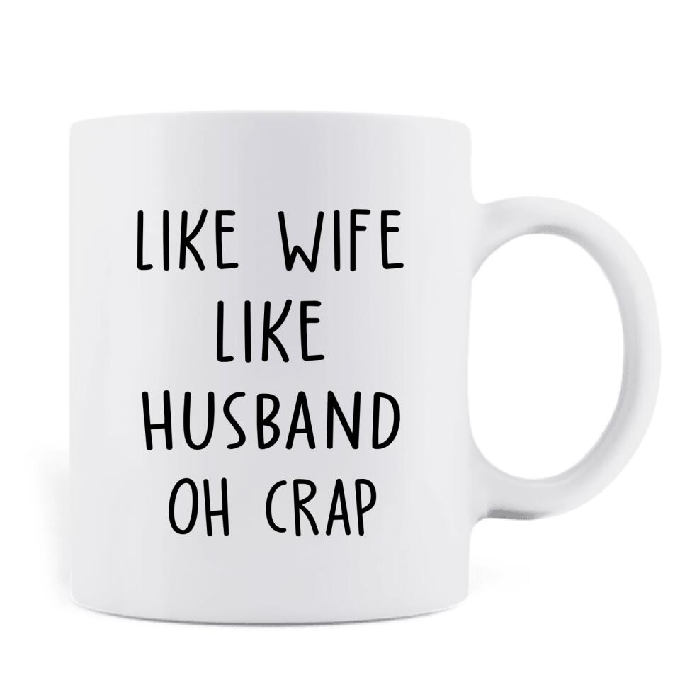Personalized Couple/Friends Coffee Mug - Gift Idea For Couple/Friends - Like Wife Like husband Oh Crap