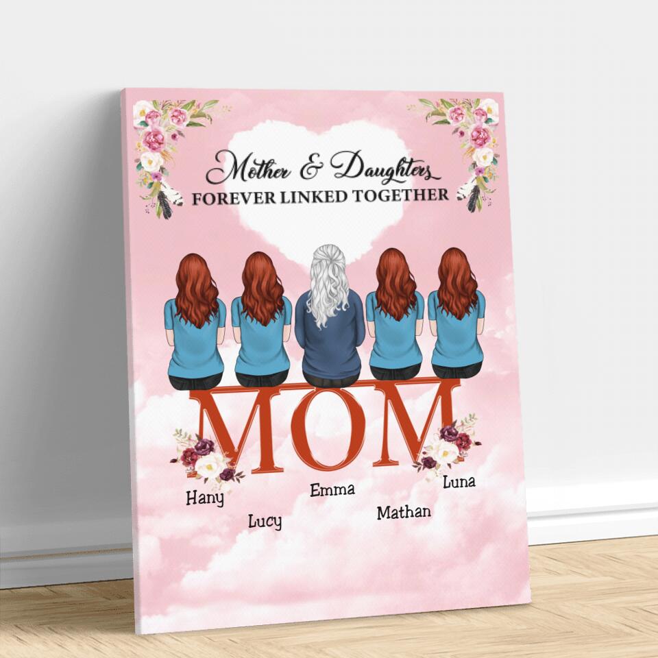 Personalized Mom And Daughters Canvas - Up to 5 People - Best Gift For Family - Mother And Daughters Forever Linked Together
