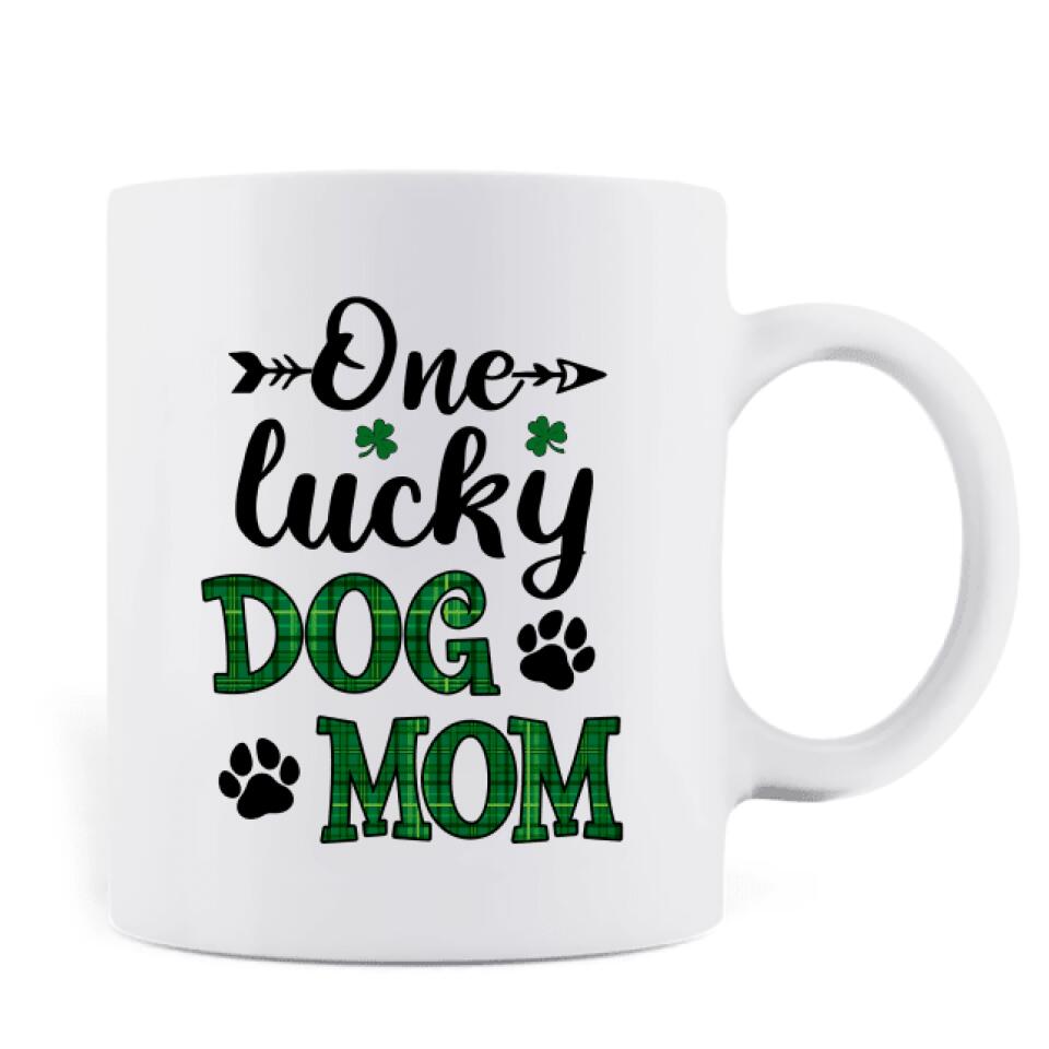 Personalized Dog Mom Mug - Up to 4 Dogs - St. Patrick's Day Gift Idea For Dog Lover - One Lucky Dog Mom