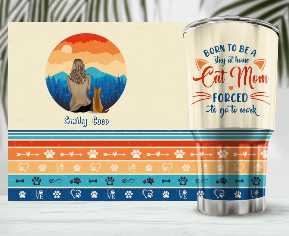 Personalized Cat Mom Irregular Tumbler - Gift Idea Cat Dog Owner with up to 4 Cats - Born To Be A Stay At Home Cat Mom, Forced To Go To Work