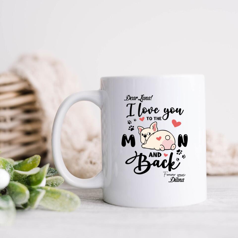 Personalized Dog Butt Coffee Mug - I Love You To The Moon And Back - Gift Idea For Dog Lover
