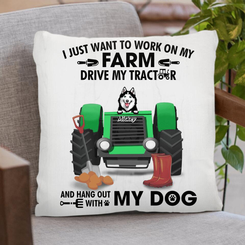 Personalized Tractor Farm Dog Pillow Cover - Best Gift For Farmers/Dog Lovers - I Just Want To Work On My Farm Drive My Tractor And Hang Out With My Dogs