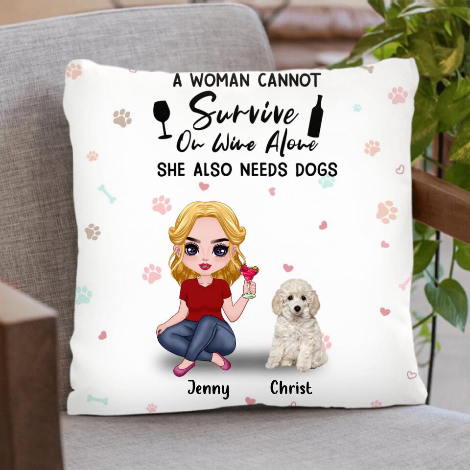 Personalized Dog Mom Front Pillow Cover - Up to 5 Dogs - Gift Idea For Dog Lover - A Woman Cannot Survive On Wine Alone She Also Needs Dogs