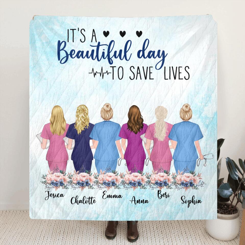 Personalized Nurse Friends Pillow Cover/Fleece Blanket/Quilt - Up to 6 Nurses - Best Gift For Nurse Besties - It's A Beautiful Day To Save Lives