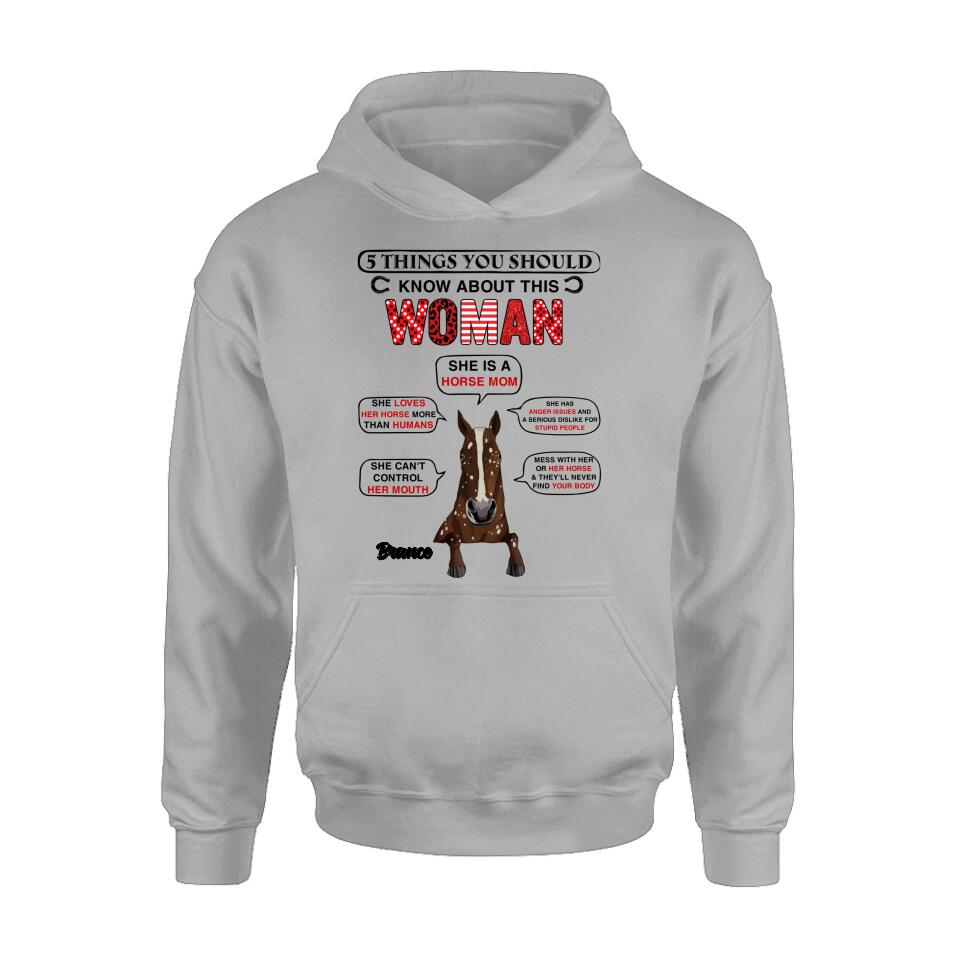 Personalized Horse Mom T-shirt/Long Sleeve/Sweatshirt/Hoodie - Christmas/Birthday Gift For Horse Mom/Horse Lover - 5 Things You Should Know About This Woman