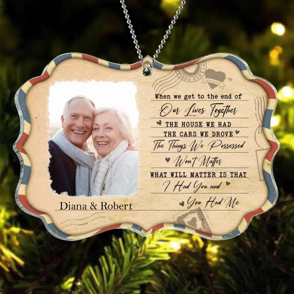 Personalized Custom Photo Couple Rectangle Acrylic Ornament - Memorial Gift Idea For Couple - When We Get To The End Of Our Lives Together