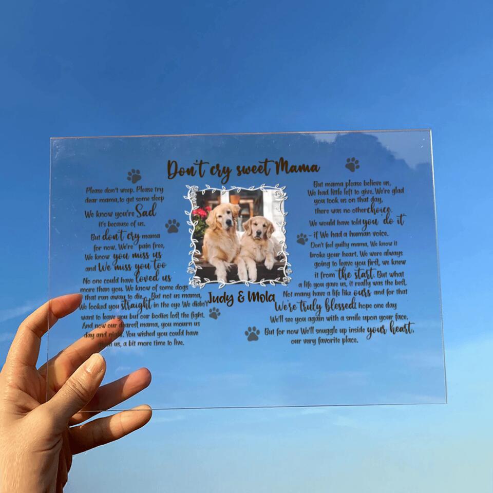 Personalized Pet Custom Photo Acrylic Plaque - Memorial Gift Idea For Dog/Cat Mom - Don't Cry Sweet Mama