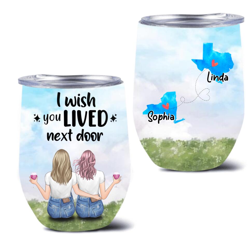 Personalized Best Friends Wine Tumbler - Best Gift Idea For Friends - I Wish You Lived Next Door