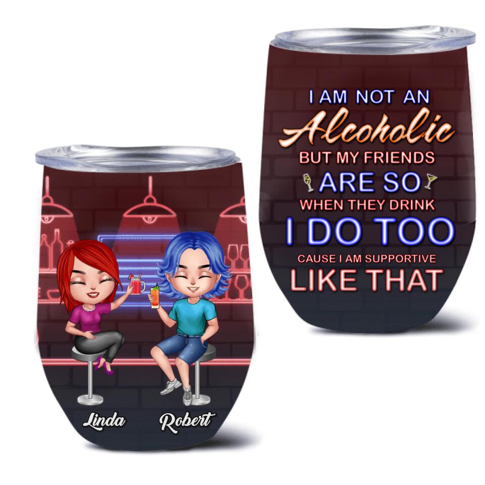 Personalized Friends Wine Tumbler - Up to 4 People - Gift Idea For Friends - When They Drink I Do Too