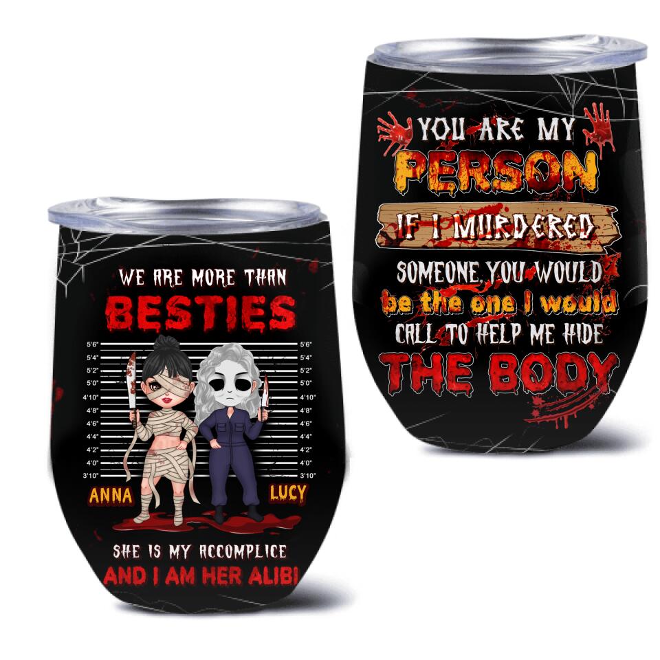 Personalized Accomplice & Alibi Friends/Sisters Wine Tumbler - Halloween Gift Idea For Friends/Sisters - You Are My Person