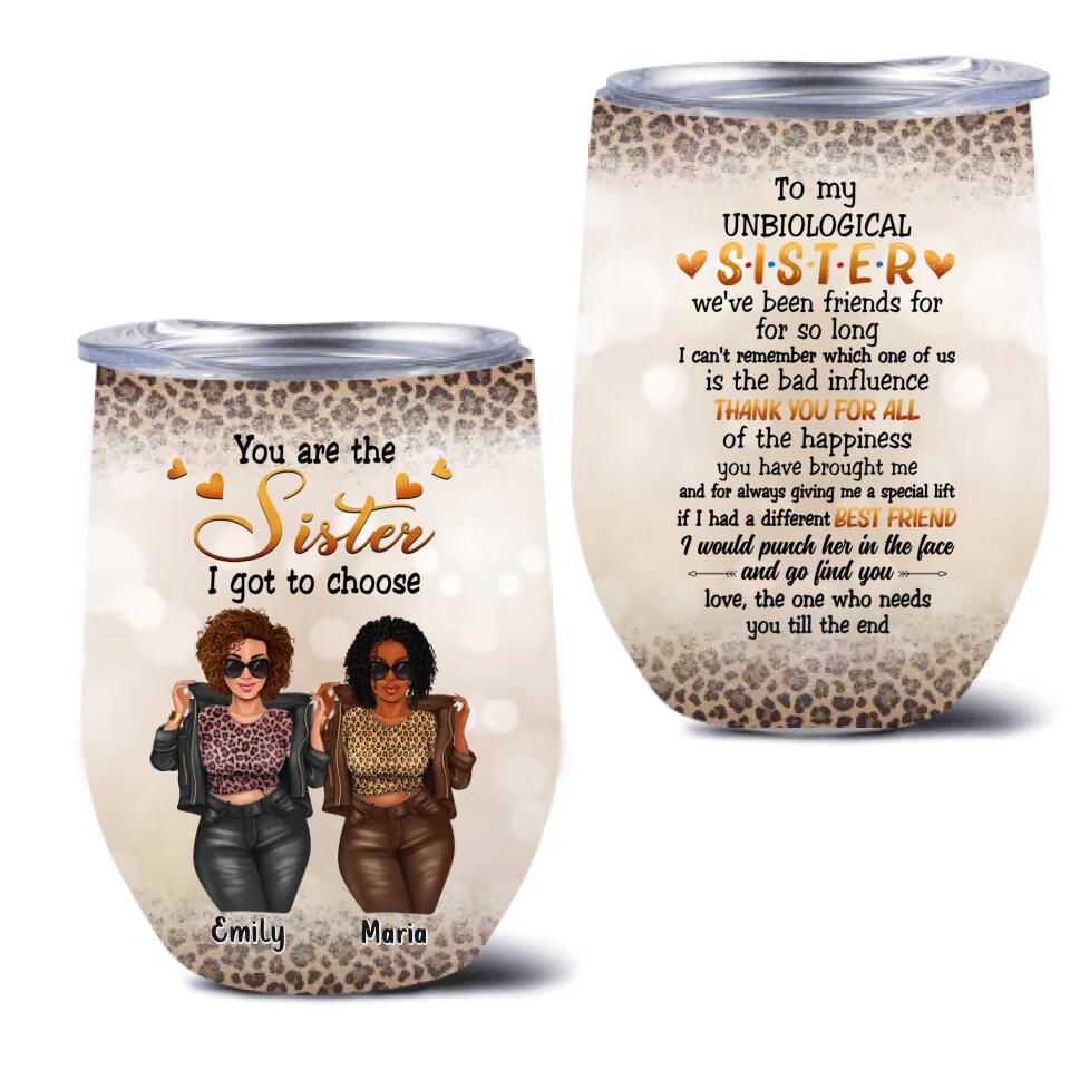 Personalized Best Friend Wine Tumbler - Gift Idea For Best Friend - You Are The Sister I Got To Choose