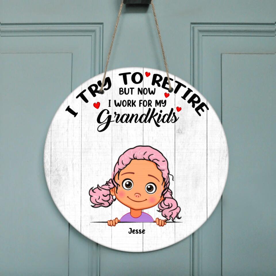 Personalized Grandma/Grandpa Circle Wall Art - Up to 6 Grandkids - I Try To Retire But Now I Work For My Grandkids - MYEIS0