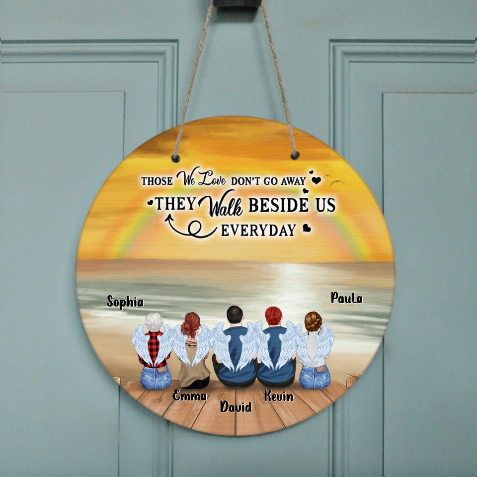 Personalized Memorial Family Member Loss Door Sign - Up to 5 People - Memorial Gift Idea - Those We Love Don't Go Away