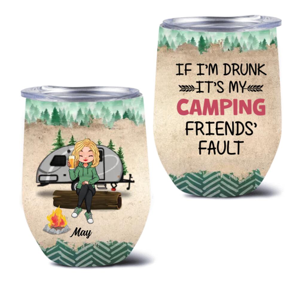 Personalized Camping Friends Wine Tumbler - Gift Idea For Camping Lovers/Friends - Up to 3 People - If I'm Drunk It's My Camping Friends' Fault