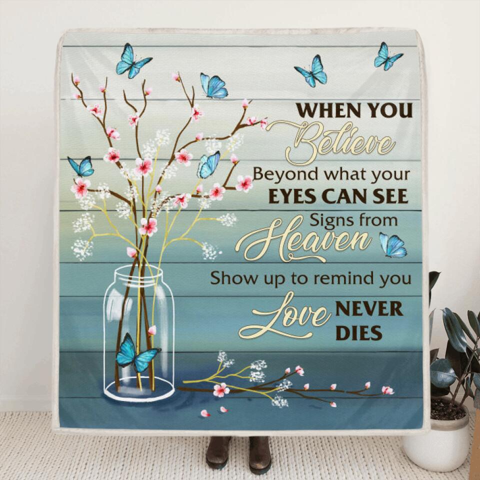 Blue Butterfly Quilt/Fleece Blanket - Best Memorable Gift Idea - When You Believe Beyond What Your Eyes Can See Signs From Heaven, Show Up To Remind You Love Never Dies