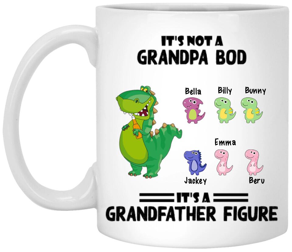 Personalized Grandpa/Grandma Dinosaurs Mug - Gift For Grandparents with up to 6 Grandkids Dinosaurs - It's not a Grandpa bod - 5WKPPY