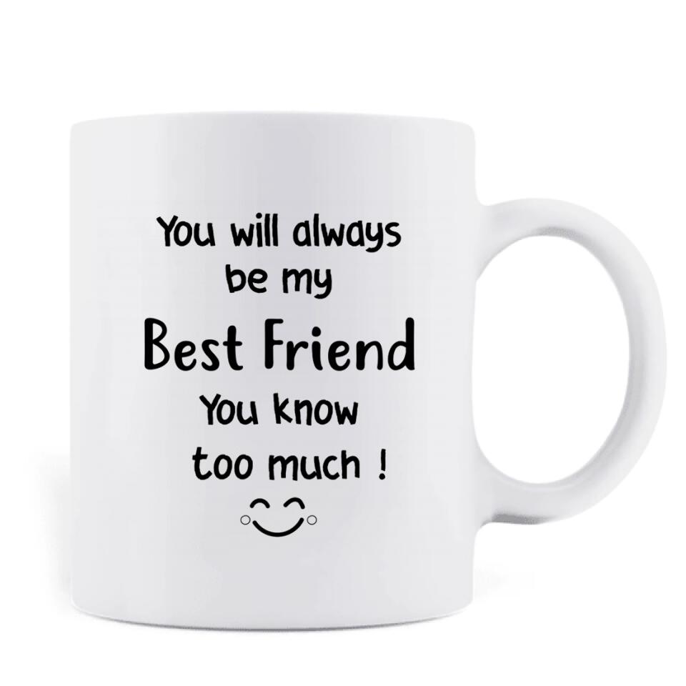 Personalized Best Friends Gifts Coffee Mug - Up to 3 Besties - You will always be my best friend - QLUG58