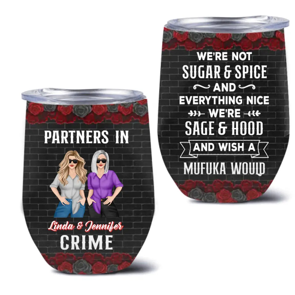 Personalized Bestie Wine Tumbler - Gift Idea For Best Friend/Bestie - We're Not Sugar & Spice And Everything Nice