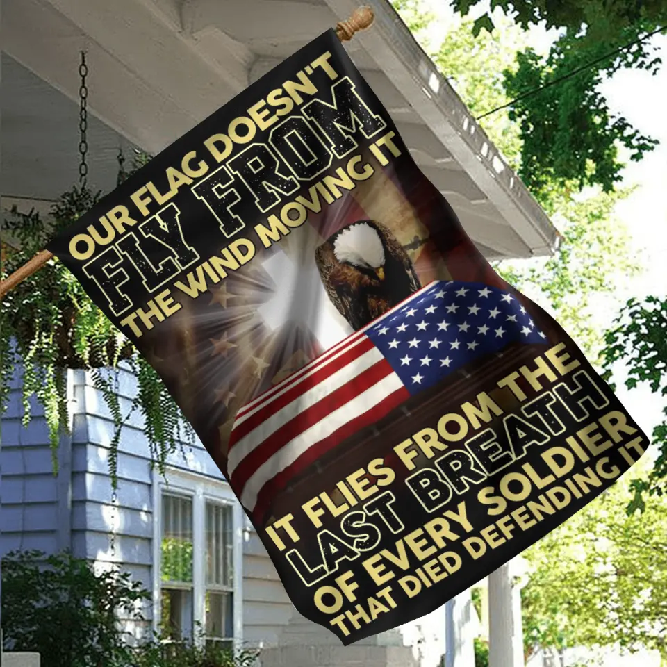 Custom Memorial Day Flag Sign - Gift Idea For Memorial Day/Independence Day - Our Flag Doesn't Fly From The Wind Moving It