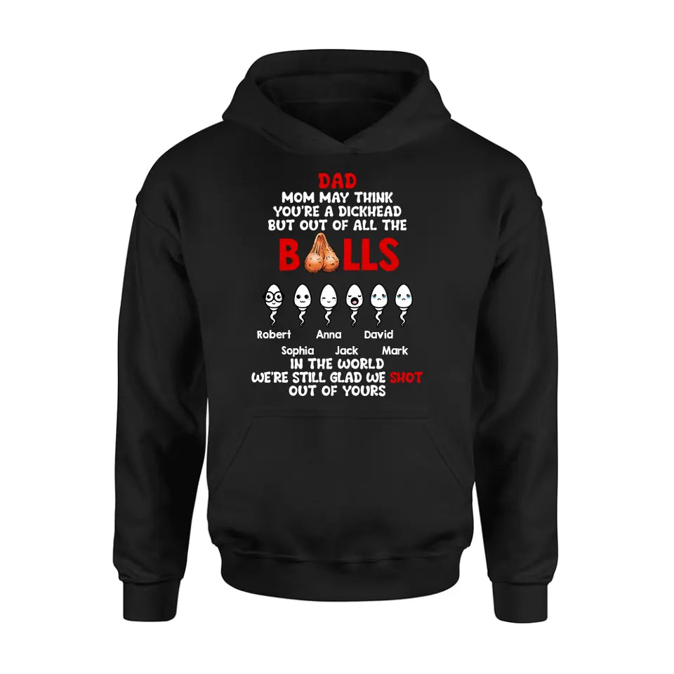 Personalized Sperms Shirt/Hoodie/Sweatshirt/Long sleeve - Gift Idea For Father's Day - Up to 6 Sperms - We're Still Glad We Shot Out Of Yours