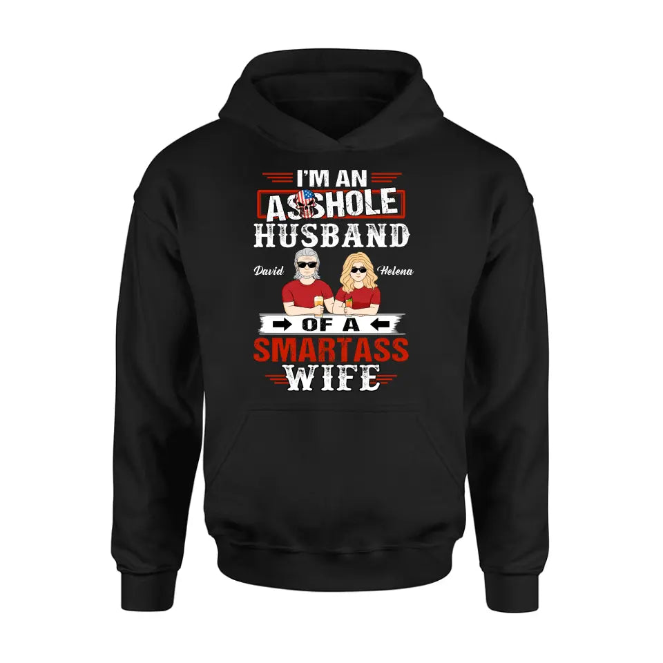 Personalized Husband & Wife Shirt/Hoodie - Gift Idea For Wife/Father's Day/Mother's Day/Couple - I'm An Asshole Husband Of A Smartass Wife