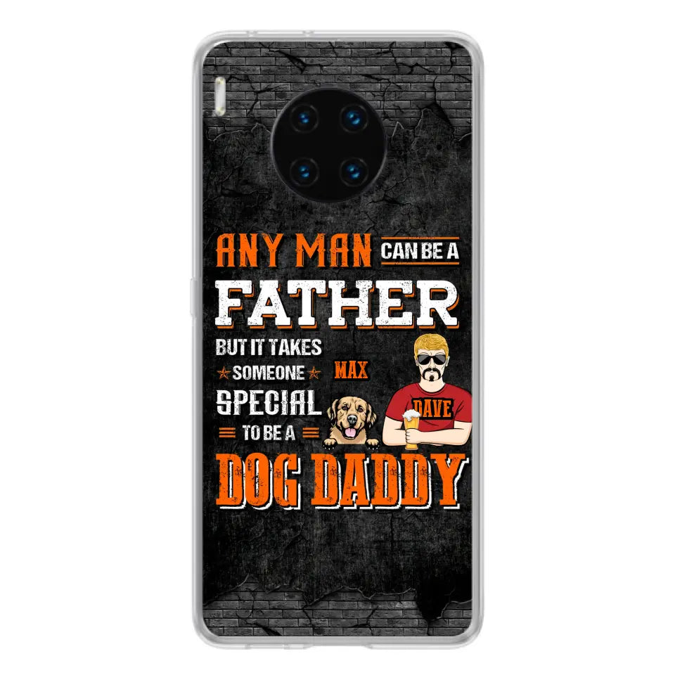 Custom Personalized Dog Daddy Phone Case - Gift Idea For Father's Day/Dog Lovers - Any Man Can Be A Father But It Takes Someone Special To Be A Dog Daddy - Cases For Oppo/Xiaomi/Huawei