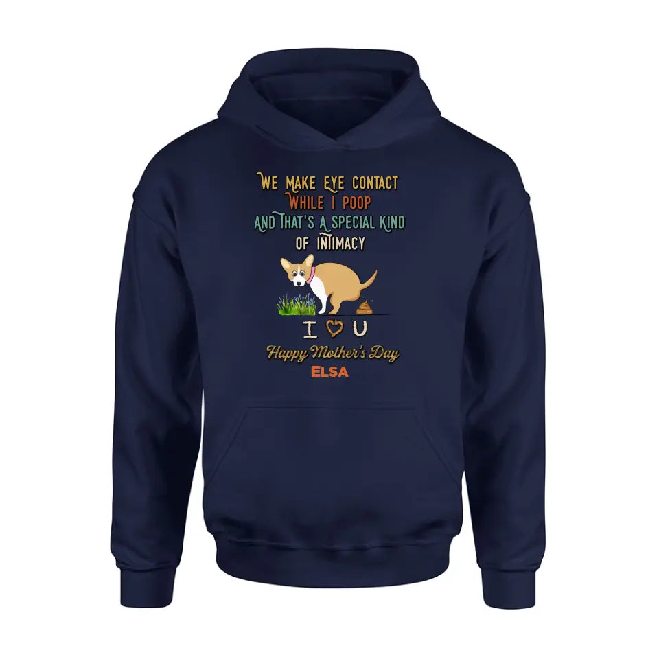 Personalized Funny Dog T-shirt/Hoodie - Gift Idea For Dog Lover/Mother's Day/Father's Day - Up to 4 Dogs - We Make Eye Contact While I Poop