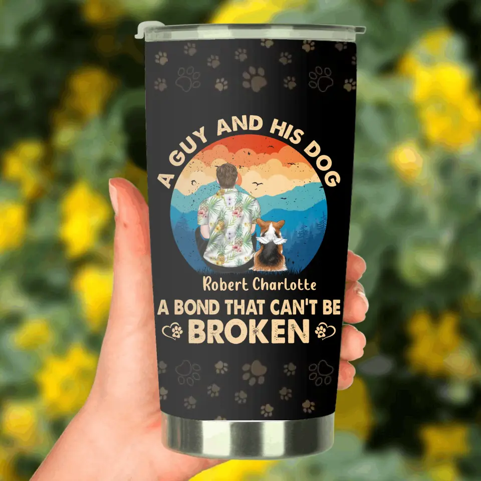 Personalized Dog Dad Tumbler - Father's Day Gift Idea for Dad/Dog Lovers - Up to 4 Dogs - A Guy And His Dog A Bond That Can't Be Broken