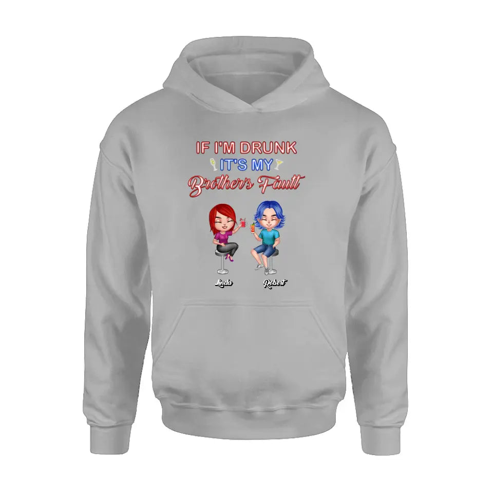 Personalized Siblings Shirt - Up to 4 People - Gift Idea For Brother/Sister/Family - If I'm Drunk It's My Brother's Fault
