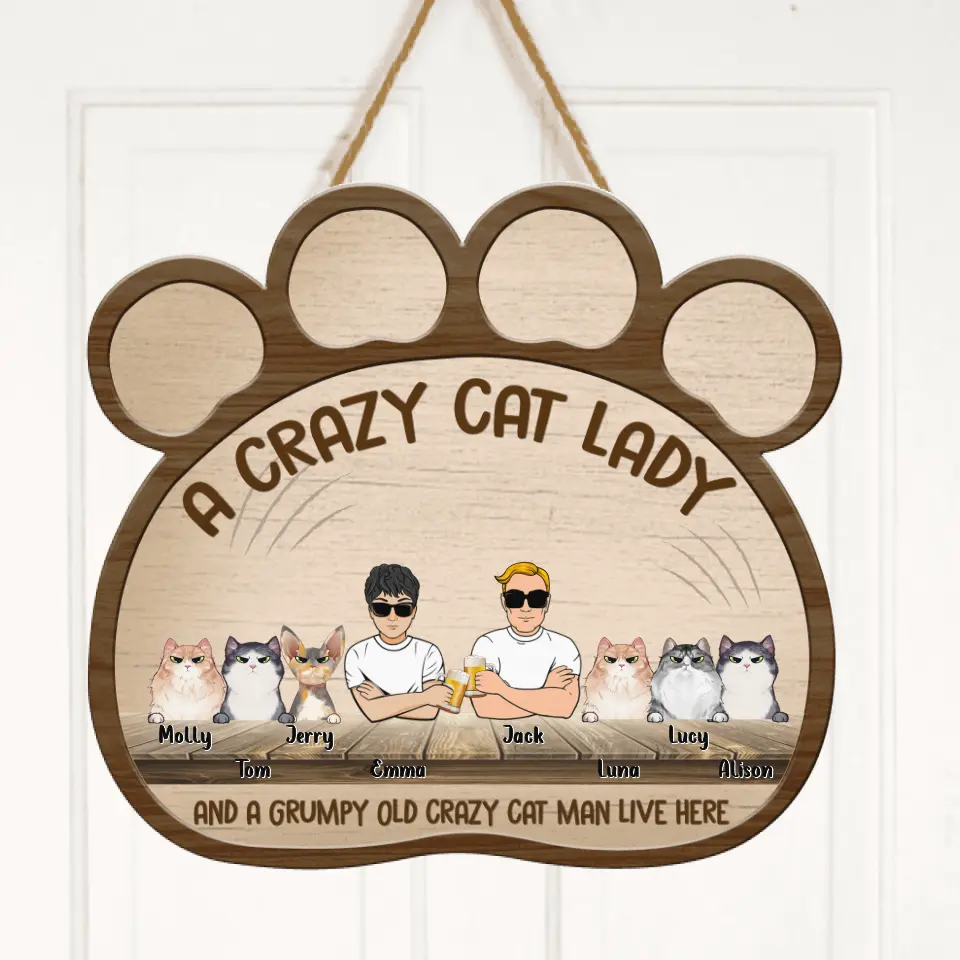 Personalized Cat Paw Door Sign - Up to 6 Cats - Best Gift For Couple/Cat Lovers - A Crazy Cat Lady And A Grumpy Old Crazy Cat Man Live Here