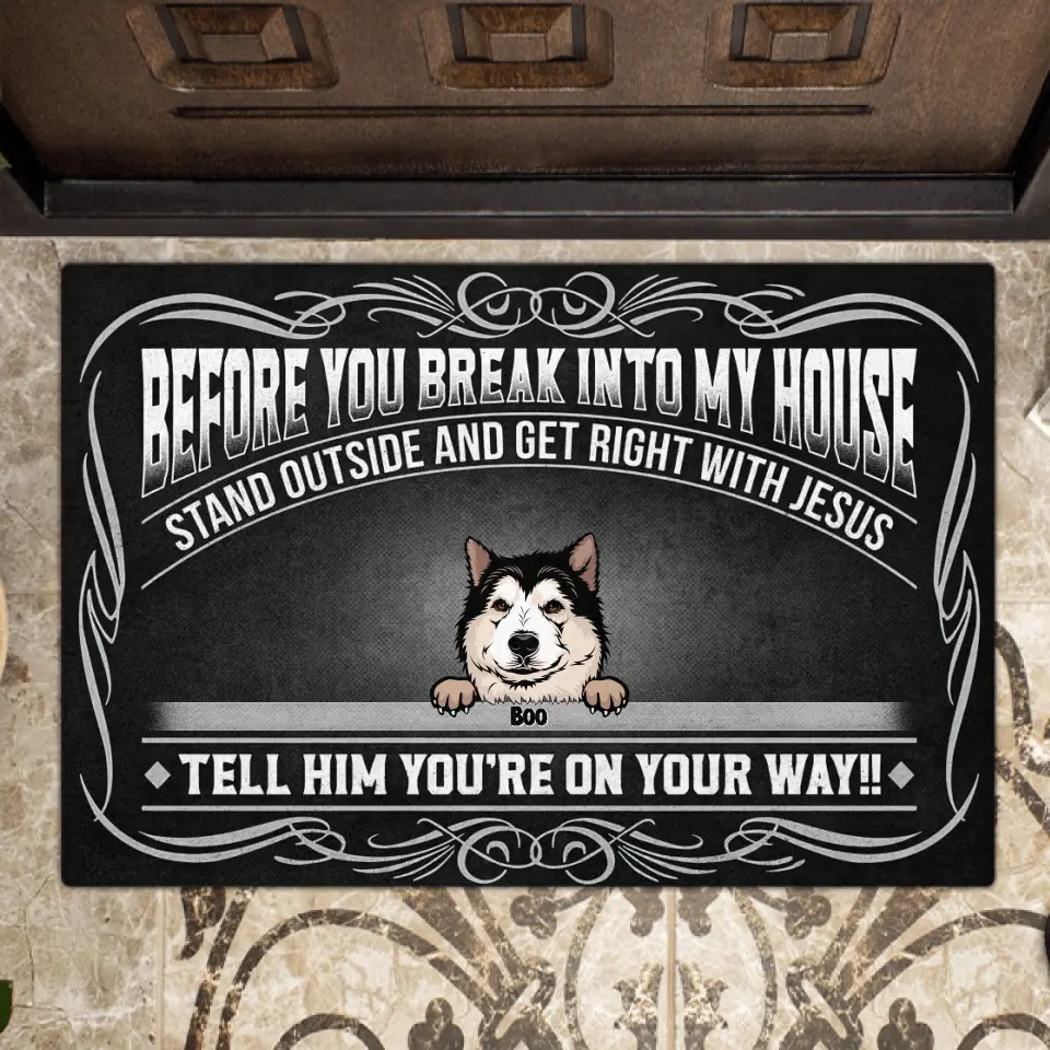 Personalized Dog Doormat - Up to 6 Dogs - Gift Idea For Dog Lovers - Before You Break Into My House