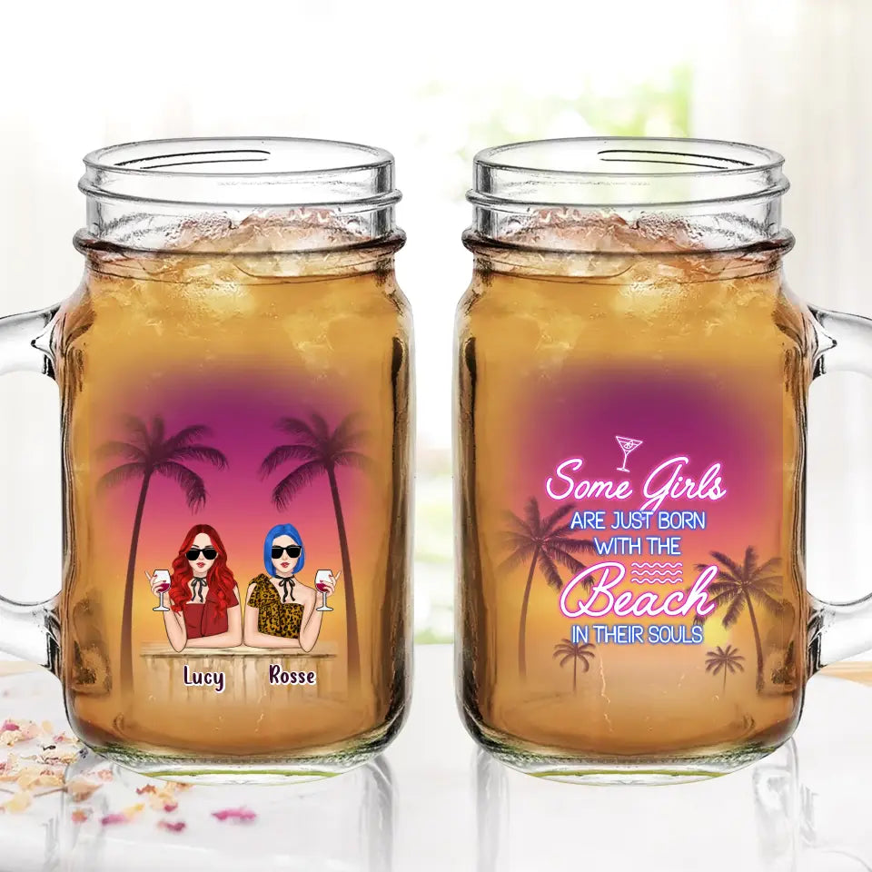 Personalized Summer Retro Besties Mason Jug With Straw - Gift Idea For Beach Lover/Friends/Sisters - Some Girls Are Just Born With The Beach In Their Souls