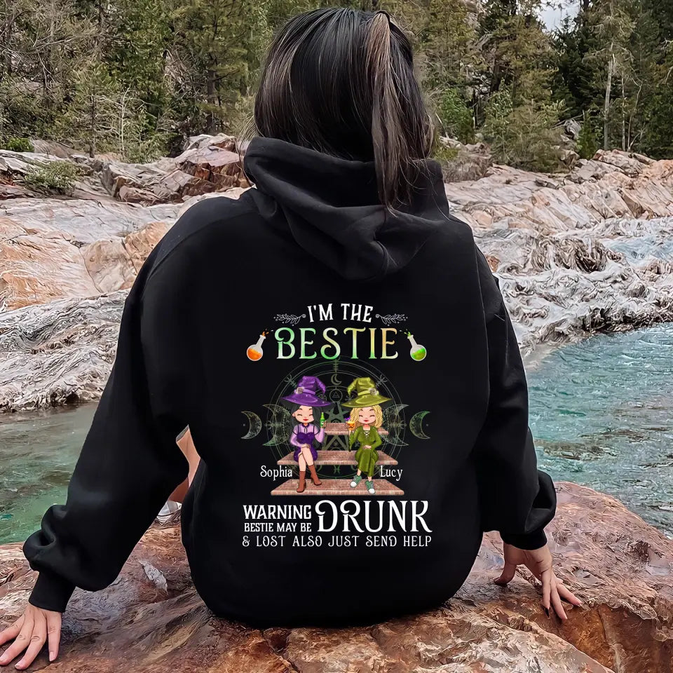 Personalized Witch Besties Hoodie Back - Gift Idea For Halloween/Witch Lovers/Besties - I'm The Bestie Warning Bestie May Be Drunk Or Lost Also Just Send Help