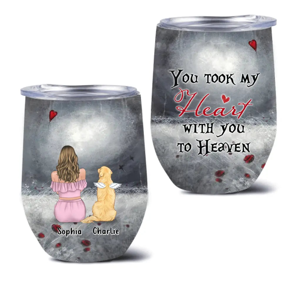 Personalized Memorial Dog Mom Wine Tumbler - Up to 4 Dogs - Memorial Gift Idea For Dog Owner - You Took My Heart With You To Heaven