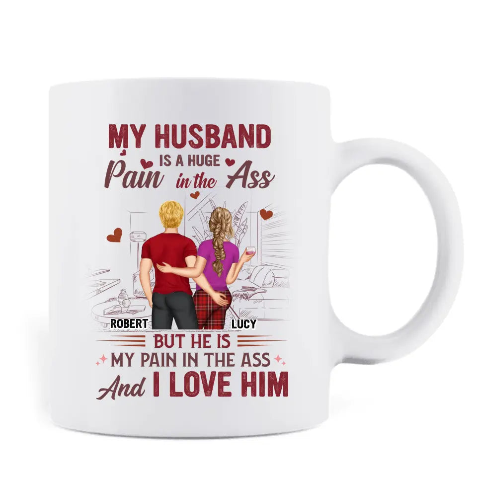 Personalized Couple Coffee Mug - Funny Gift Idea for Husband From Wife/Couple Gift - My Husband Is A Huge Pain In The Ass