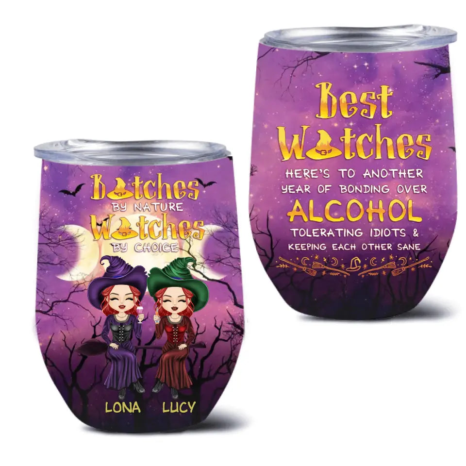 Personalized Witch Friends Wine Tumbler - Gift Idea For Besties/Sisters/Friends - Bitches By Nature Witches By Choice