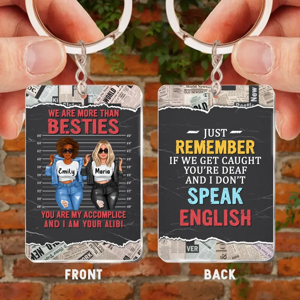 Personalized Bestie Acrylic Keychain - Gift Idea for Besties/Sisters/Friends - We Are More Than Besties You Are My Accomplice And I Am Your Alibi
