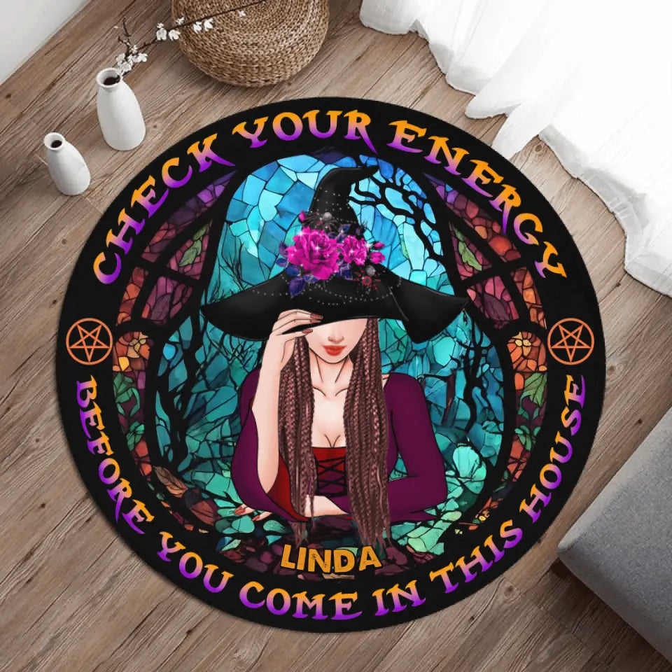 Personalized Witch Round Rug - Halloween Gift Idea - Check Your Energy Before You Come In This House
