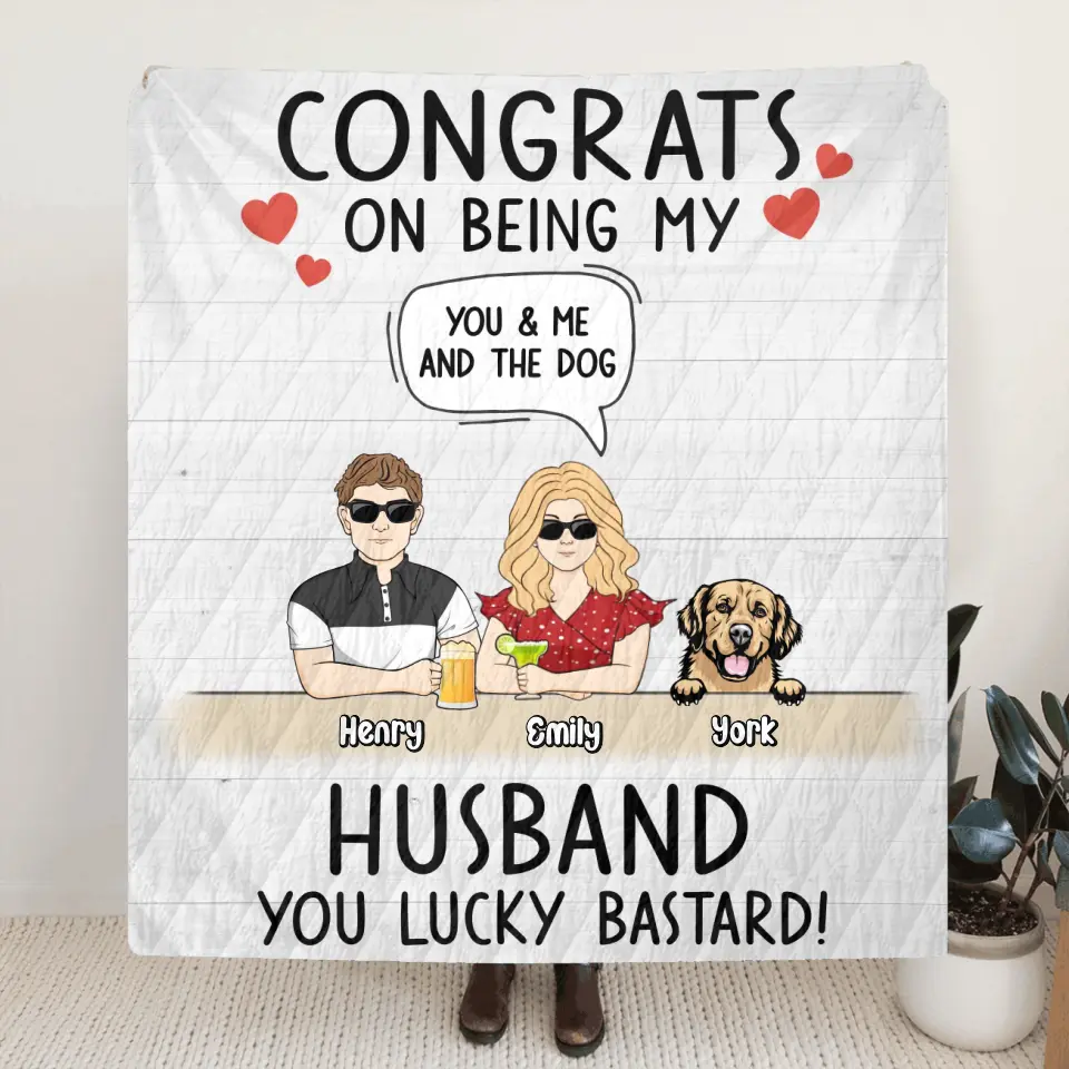 Personalized Couple Quilt/Fleece Throw Blanket - Couple With Up to 4 Dogs - Gift Idea For Husband From Wife - Congrats On Being My Husband You Lucky Bastard